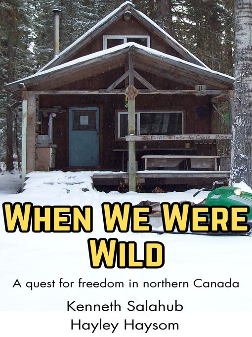 Title details for When We Were Wild by Kenneth Salahub - Available